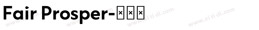 Fair Prosper字体转换 Fair Prosper字体转换
